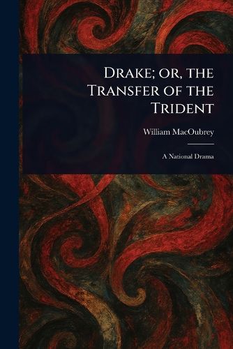 Cover image for Drake; or, the Transfer of the Trident