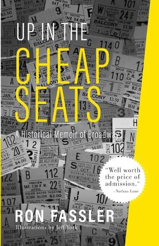 Up in the Cheap Seats: A Historical Memoir of Broadway