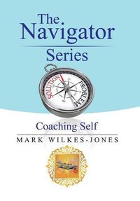 Cover image for The Navigator Series: Coaching Self