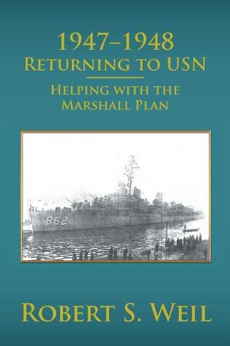 Cover image for 1947-1948 Returning to USN: Helping with the Marshall Plan