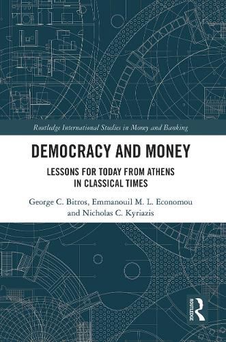 Cover image for Democracy and Money: Lessons for Today from Athens in Classical Times