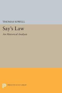 Cover image for Say's Law: An Historical Analysis