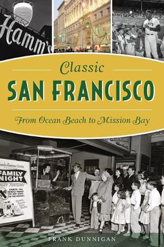 Cover image for Classic San Francisco: From Ocean Beach to Mission Bay