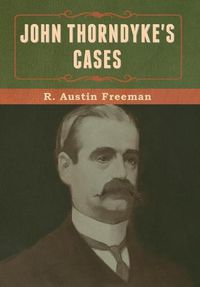 Cover image for John Thorndyke's Cases