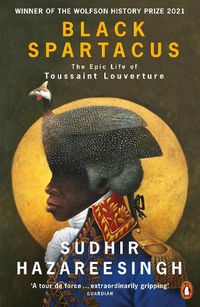 Cover image for Black Spartacus: The Epic Life of Toussaint Louverture