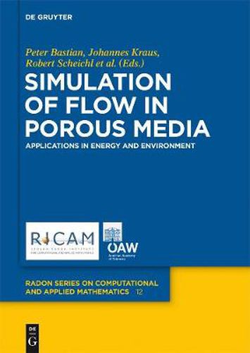 Simulation of Flow in Porous Media: Applications in Energy and Environment