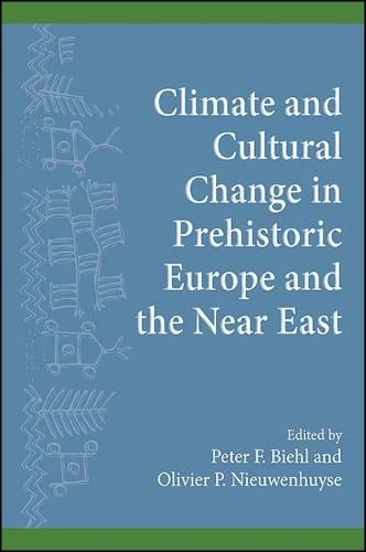 Climate and Cultural Change in Prehistoric Europe and the Near East