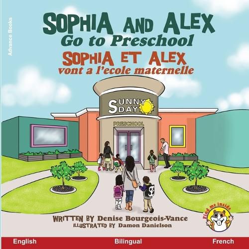 Sophia and Alex Go to Preschool: Sophia et Alex vont a l'ecole maternelle