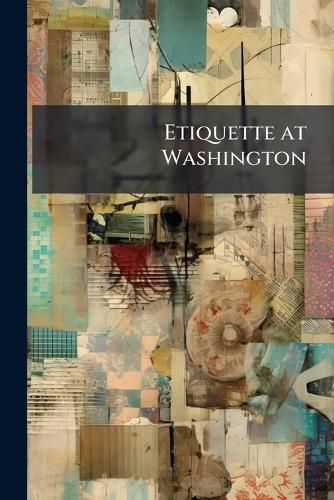 Cover image for Etiquette at Washington