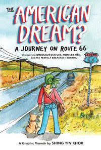 Cover image for The American Dream?: A Journey on Route 66 Discovering Dinosaur Statues, Mufflier Men, and the Perfect Breakfast Burrito