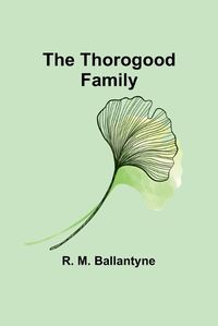 Cover image for The Thorogood Family