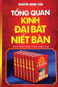 Cover image for T&#7893;ng quan kinh &#272;&#7841;i Bat Ni&#7871;t Ban: B&#7843;n in n&#259;m 2019