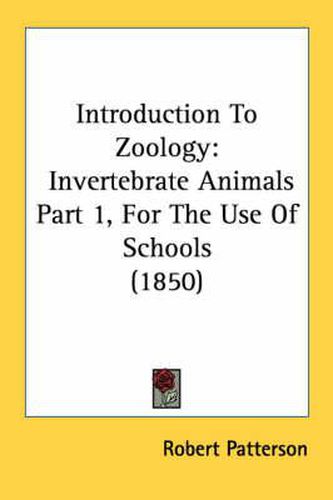 Cover image for Introduction to Zoology: Invertebrate Animals Part 1, for the Use of Schools (1850)