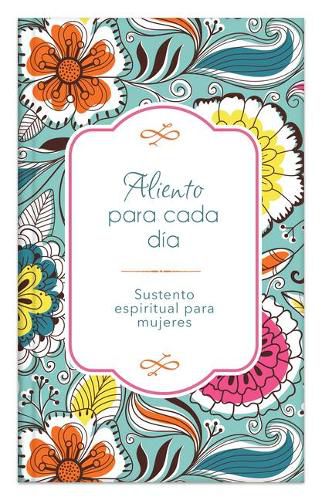 Cover image for Aliento Para Cada Dia: Sustento Espiritual Para Mujeres