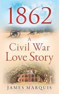 Cover image for 1862 A Civil War Love Story