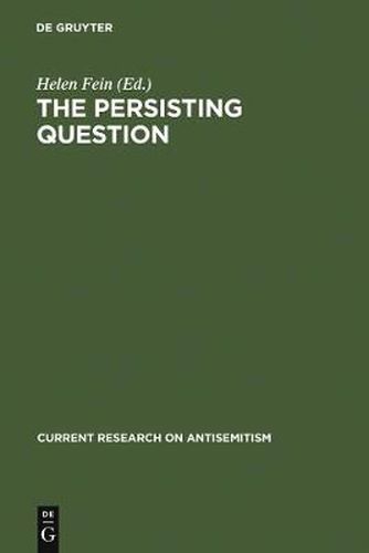 Cover image for The Persisting Question: Sociological Perspectives and Social Contexts of Modern Antisemitism