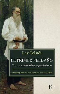 Cover image for El Primer Pelda o: Y Otros Escritos Sobre Vegetarianismo