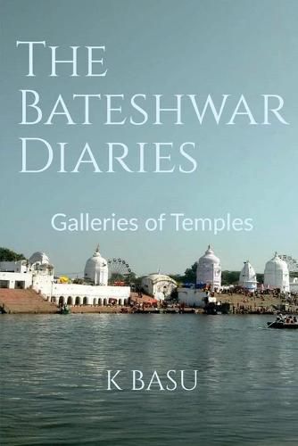 Cover image for The Bateshwar Diaries: Galleries of Temples