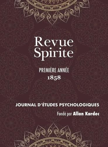 Revue Spirite (Ann e 1858 - Premi re Ann e)