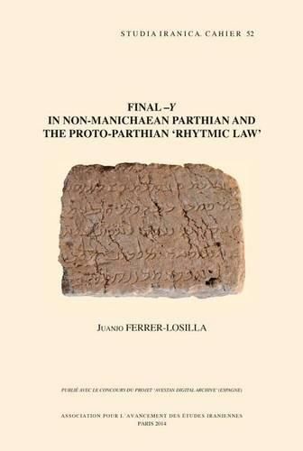 Cover image for Final -y in Non-Manichaean Parthian and the Proto-Parthian 'Rhytmic Law