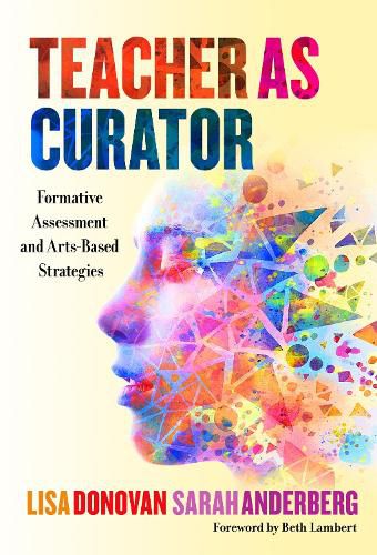 Cover image for Teacher as Curator: Formative Assessment and Arts-Based Strategies