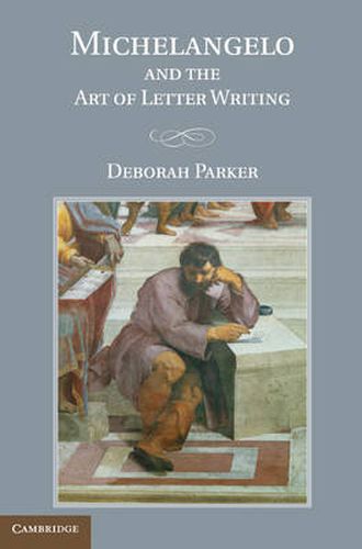 Michelangelo and the Art of Letter Writing