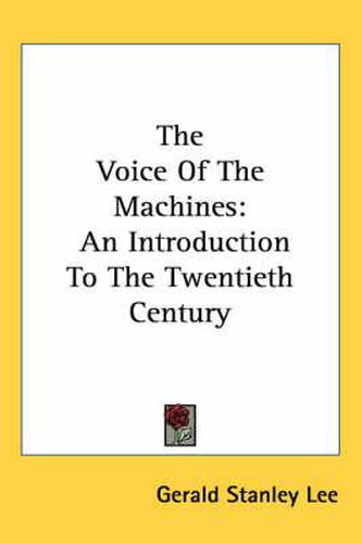 Cover image for The Voice of the Machines: An Introduction to the Twentieth Century