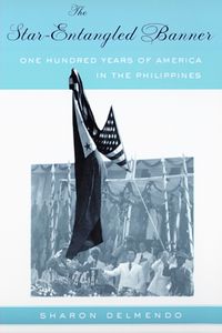 Cover image for The Star-Entangled Banner: One Hundred Years of America in the Philippines