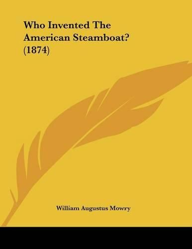 Who Invented the American Steamboat? (1874)