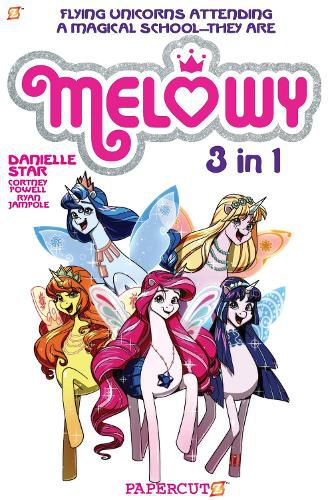 Melowy 3-in-1 #1: Collects The Test of Magic, The Fashion Club of Colors, and Time To Fly