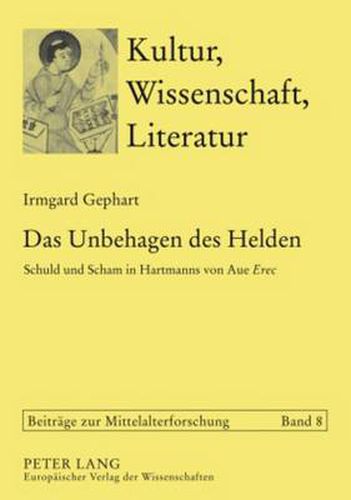 Das Unbehagen des Helden: Schuld und Scham in Hartmanns von Aue  Erec