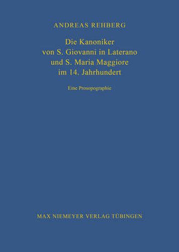 Cover image for Die Kanoniker von S. Giovanni in Laterano und S. Maria Maggiore im 14. Jahrhundert