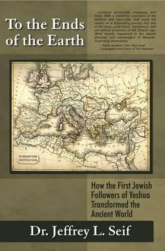 Cover image for To the Ends of the Earth: How the First Jewish Followers of Yeshua Transformed the Ancient World