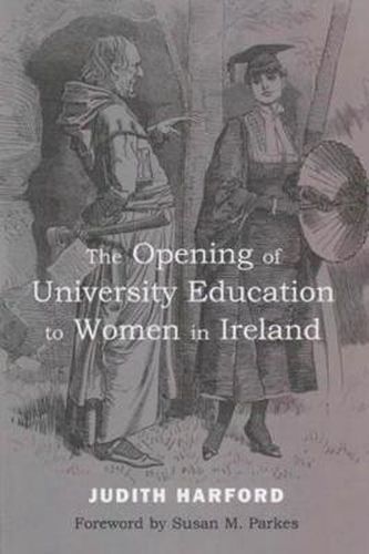 Cover image for The Opening of University Education to Women in Ireland