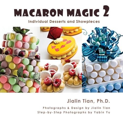 Cover image for Macaron Magic 2: Individual Desserts and Showpieces