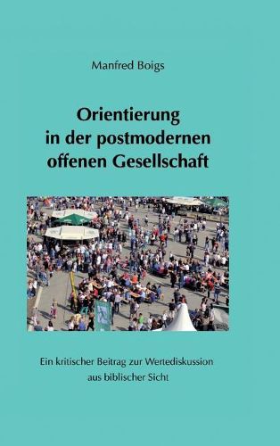 Cover image for Orientierung in der postmodernen offenen Gesellschaft