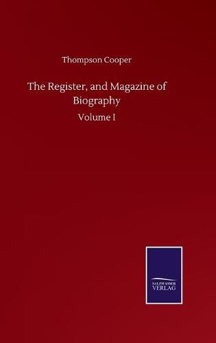 Cover image for The Register, and Magazine of Biography: Volume I
