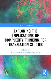 Cover image for Exploring the Implications of Complexity Thinking for Translation Studies