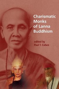 Cover image for Charismatic Monks of Lanna Buddhism