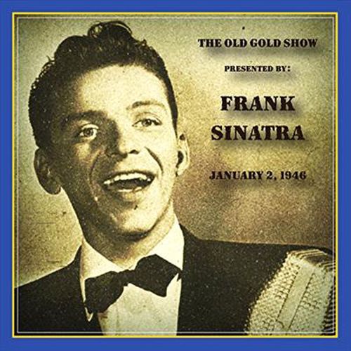 Old Gold Show Presented By Frank Sinatra: January 2, 1946