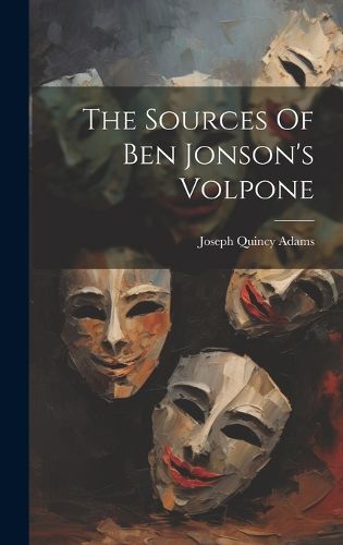 Cover image for The Sources Of Ben Jonson's Volpone