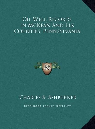 Cover image for Oil Well Records in McKean and Elk Counties, Pennsylvania