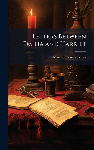 Cover image for Letters Between Emilia and Harriet