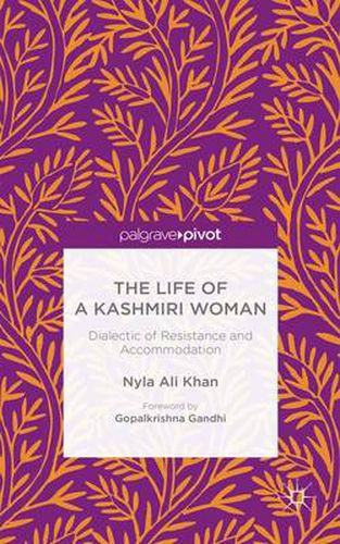 Cover image for The Life of a Kashmiri Woman: Dialectic of Resistance and Accommodation