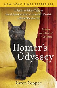 Cover image for Homer's Odyssey: A Fearless Feline Tale, or How I Learned about Love and Life with a Blind Wonder Cat