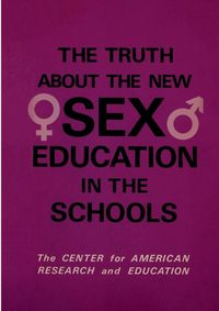 Cover image for The Truth About the New Sex Education in the Schools