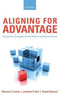 Cover image for Aligning for Advantage: Competitive Strategies for the Political and Social Arenas