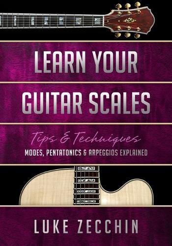 Cover image for Learn Your Guitar Scales: Modes, Pentatonics & Arpeggios Explained (Book + Online Bonus)