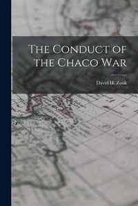 Cover image for The Conduct of the Chaco War