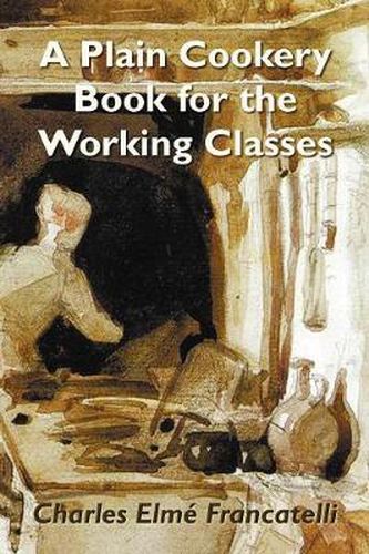 Cover image for A Plain Cookery Book for the Working Classes